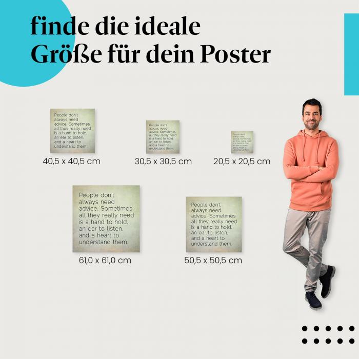 Wähle die ideale Postergröße: "Manchmal brauchen Menschen keinen Rat..." - Einfühlsames Zitat.