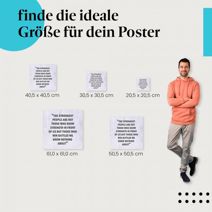 Wähle die ideale Postergröße: "Die stärksten Menschen sind nicht diejenigen..." - Inspirierendes Zitat.