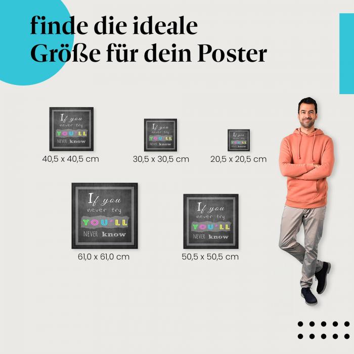 Wähle die ideale Postergröße: "Wenn du es nie versuchst, wirst du es nie wissen." - auf Kreidetafel.