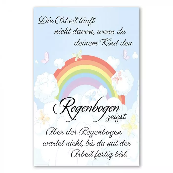 "Die Arbeit...", Motivations-Spruch, Regenbogen & Schmetterlinge, blau.