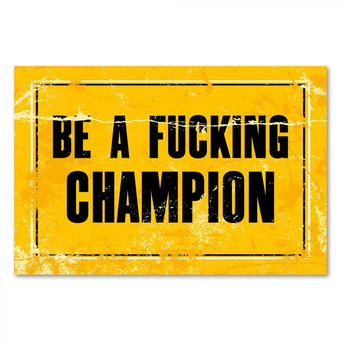 "Be a fucking Champion" – ein provokantes Vintage-Poster für alle Gewinnertypen, die nach Erfolg streben.