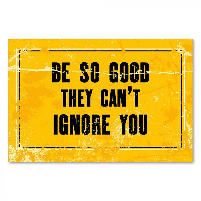 "Be so good they can't ignore you" – ein inspirierendes Vintage-Poster für alle, die nach Erfolg und Anerkennung streben.