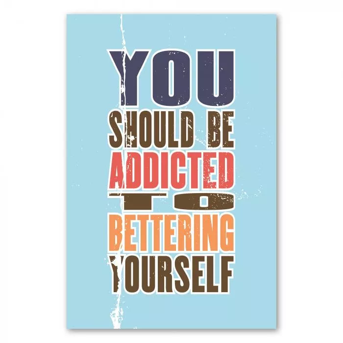 „You Should Be Addicted To Bettering Yourself“ - Poster für kontinuierliche Selbstverbesserung.