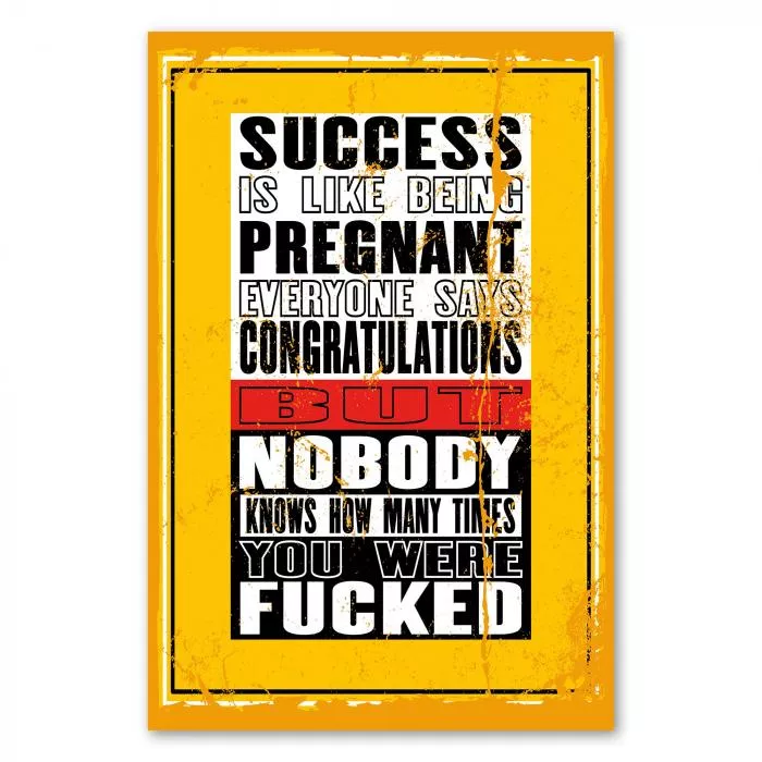 „Success Is Like Being Pregnant...“ – humorvolles Poster zeigt Realität des Erfolgs.