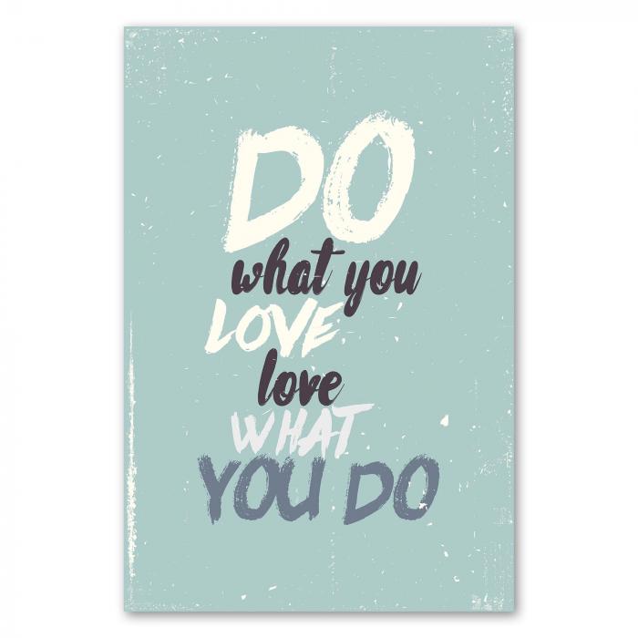 "Do what you love, love what you do" - ein inspirierendes Poster für mehr Leidenschaft und Freude im Beruf.