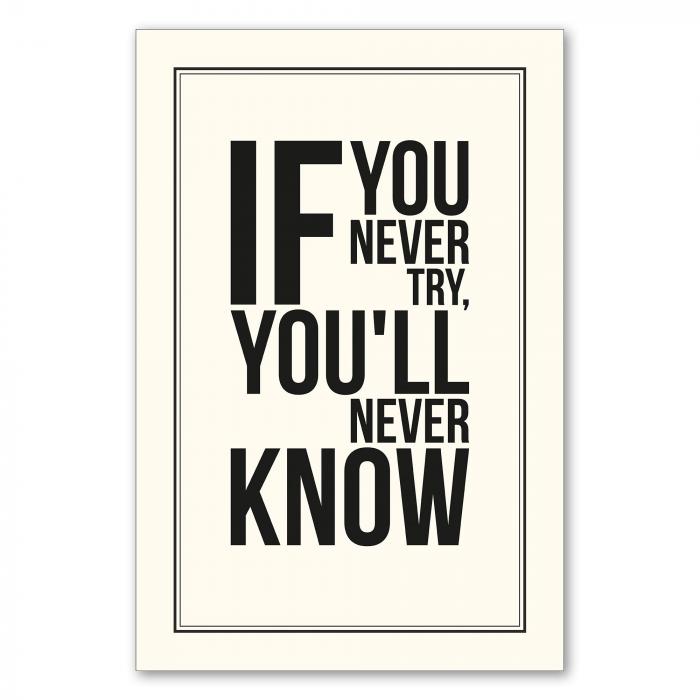 "If you never try, you'll never know" – ein motivierender Spruch für alle, die sich neuen Herausforderungen stellen wollen.