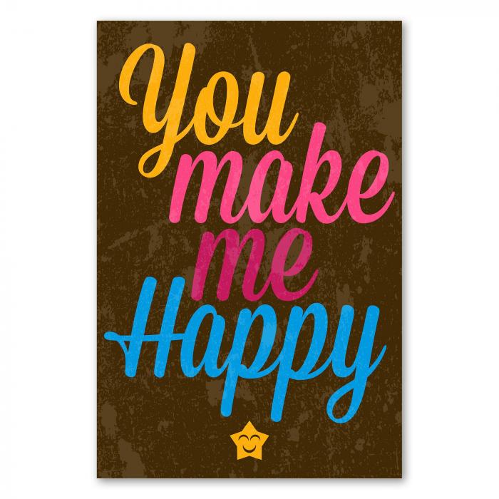 "You make me happy" – ein farbenfroher Spruch, der die Freude ausdrückt, die ein geliebter Mensch bringt.