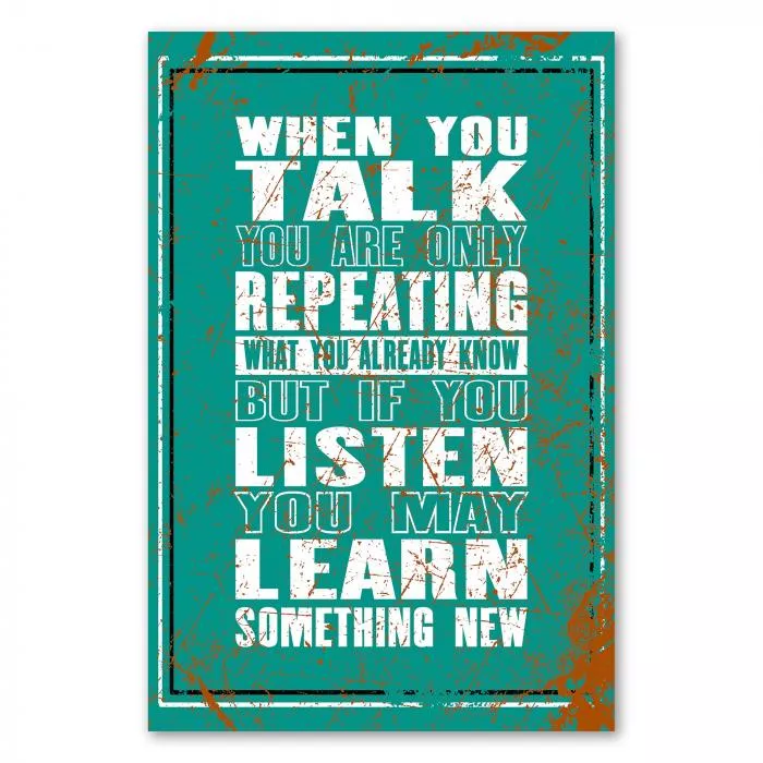 „When you talk, you only repeat what you already know...“ - Bedeutung des Zuhörens für persönliches Wachstum.