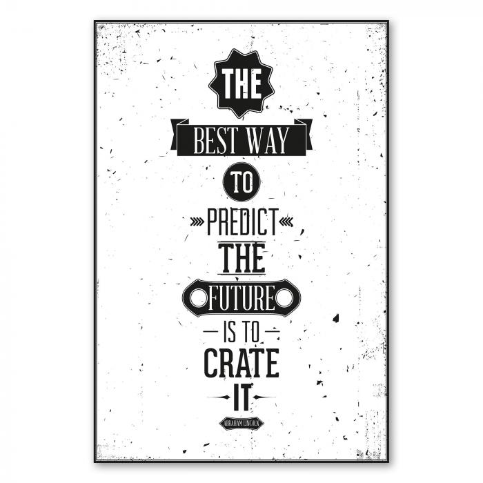 "The best way to predict the future is to create it" - ein Zitat von Abraham Lincoln, das zum Handeln auffordert.