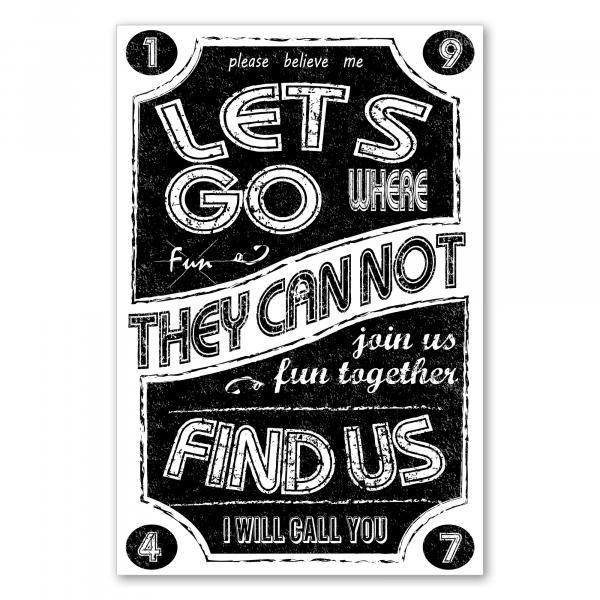 "Let's Go Where They Can Not Find Us" – ein Typografie-Poster im Vintage-Stil für Abenteurer und Freigeister.