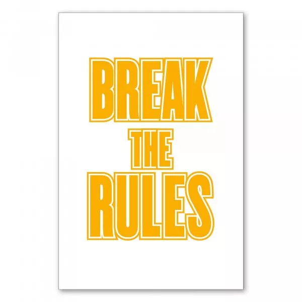 "Break the Rules" - ein Typografie Poster, das zu Mut und Individualität aufruft. "Break the Rules" - ein Typografie Poster, das zu Mut und Individualität aufruft.