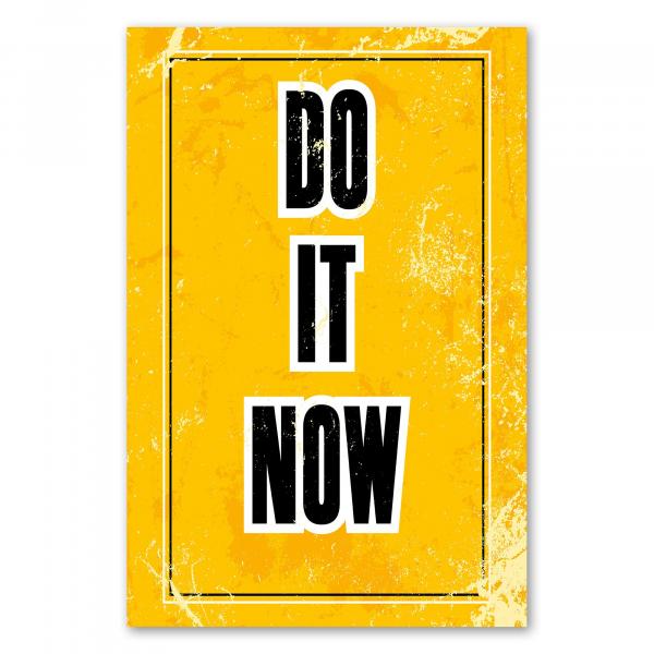 "Do it now!" - diese klare Ansage in Gelb und Schwarz ist ein echter Motivationskick!