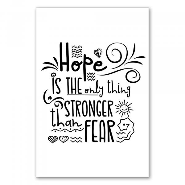 "Hope is the only thing stronger than fear." - Ein inspirierendes Design für alle, die Mut und Zuversicht suchen.