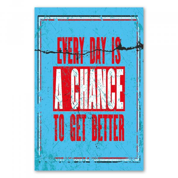 "Every day is a chance to get better" - ein motivierendes Poster im Used-Look für alle, die sich ständig verbessern wollen.