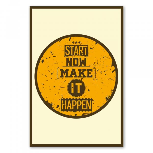 "Start now, make it happen" - lassen Sie Ihre Träume wahr werden!