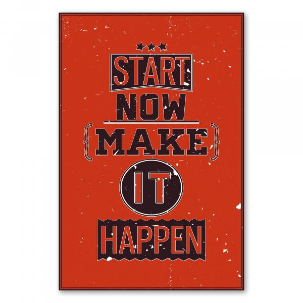 "Start now, make it happen" - lassen Sie Ihre Träume wahr werden!