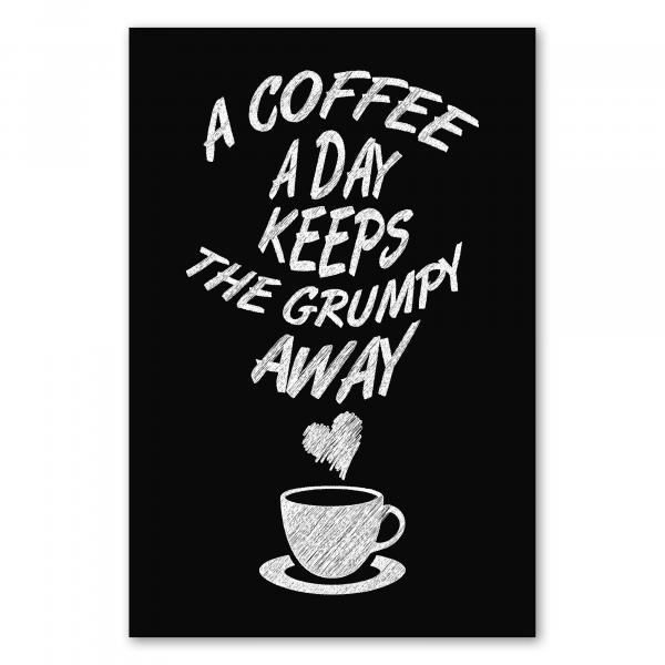 "A coffee a day keeps the grumpy away" - ein humorvoller Spruch für alle Kaffeeliebhaber!