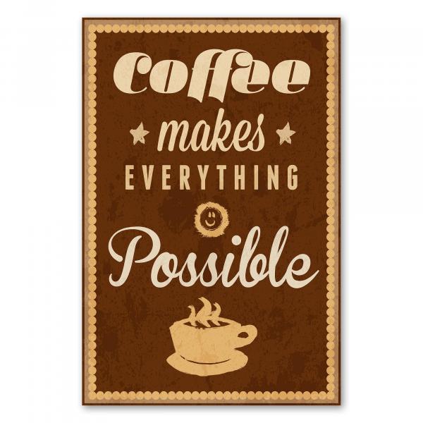 "Coffee makes everything possible" – ein nostalgisches Poster im Vintage-Stil, das die Magie des Kaffees feiert.