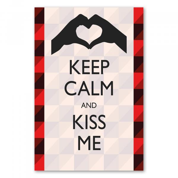 "Keep Calm and Kiss Me", romantischer Spruch, Valentinstag & Jahrestag.