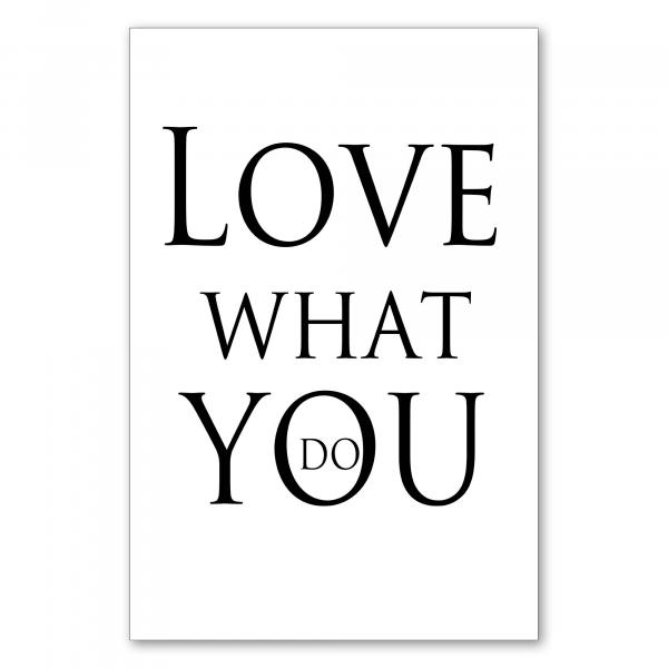 "Love what you do" – ein minimalistisches Poster mit einer eleganten Botschaft für Ihr Büro oder Arbeitszimmer.