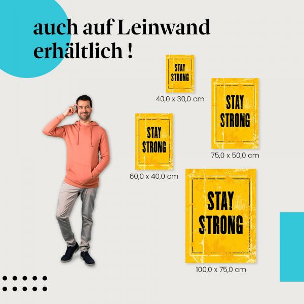 Leinwandbild "Bleib stark!": Motivation & Zuversicht