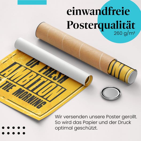 "Ehrgeiz": Gerolltes Poster - Morgen, Duft.