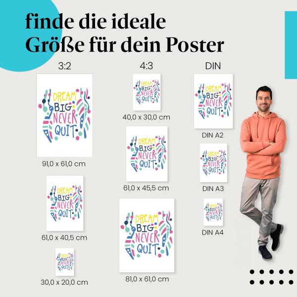 Entdecke die passende Postergröße: "Dream big never quit" - Schriftzug, Formen, Linien.