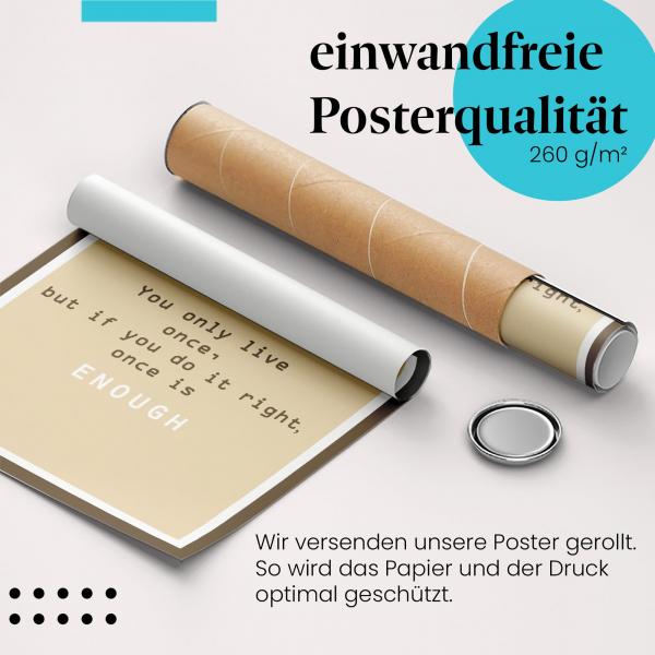 Gerolltes Poster "Einmal reicht". Minimalistisches Design mit Lebensweisheit, sicher verpackt.