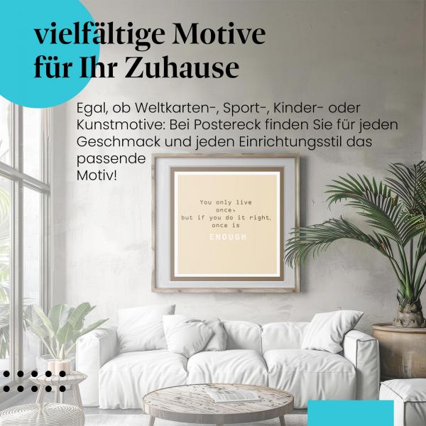 "Man lebt nur einmal": Minimalistischer Poster - Lebensweisheit pur.