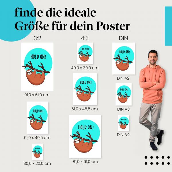 Finde die ideale Postergröße: Faultier, "Halt durch!", ermutigend, niedlich.