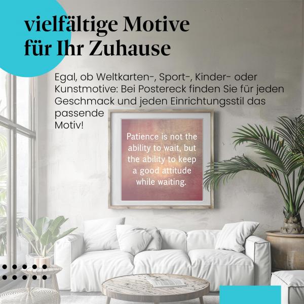 "Geduld ist eine Fähigkeit": Poster mit Lebensweisheit.