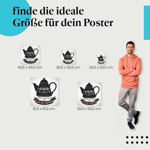 Wähle die ideale Postergröße: Schwarze Kaffeekanne "Guten Morgen" - "Beginne deinen Tag mit Kaffee".