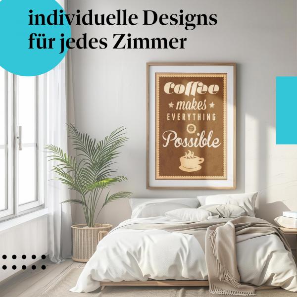 Kaffee Poster: "Kaffeeliebe" - Spruch "Coffee makes everything possible"