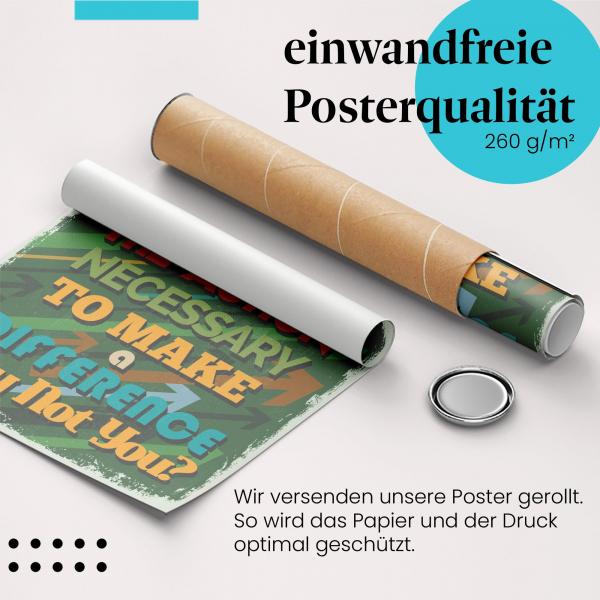 Gerolltes Poster "Mache den Unterschied", Motivation.