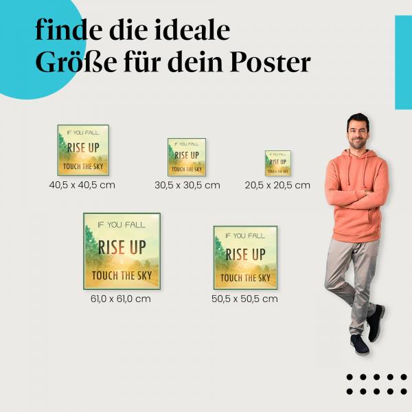 Wähle die ideale Postergröße: Straße Richtung Berge: "Wenn du fällst, steh auf und berühre den Himmel."