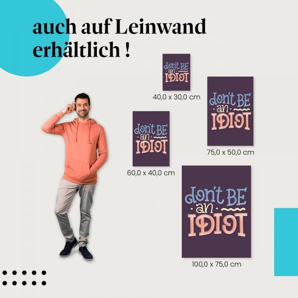 "Don't be an Idiot": Leinwandbild. Typografie, bunt.