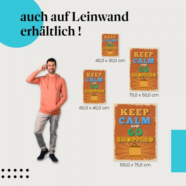 "Keep Calm and Go Shopping - Poster" Leinwandbild. Finde die ideale Größe für dein Zuhause & setze Akzente mit Kunst!