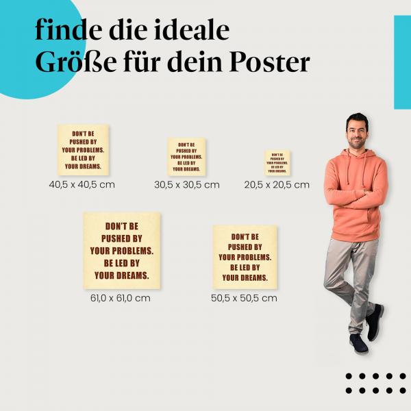 Wähle die ideale Postergröße: "Lass dich nicht von deinen Problemen treiben..." - Motivierender Spruch.