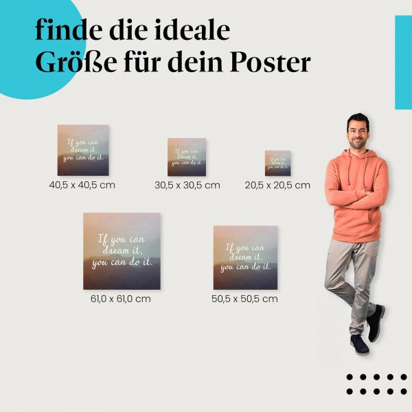 Wähle die ideale Postergröße: "Wenn du es träumen kannst, kannst du es auch tun." - Zitat vor Berglandschaft.