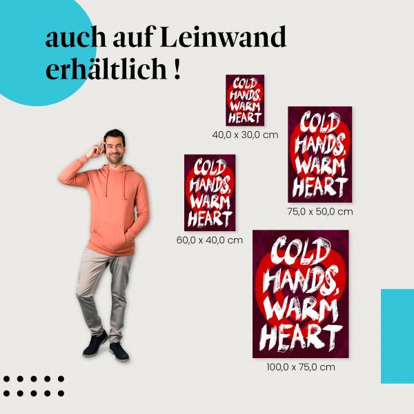 Leinwandbild "Zitat 'Cold hands, warm heart'": Ein inspirierendes Motiv