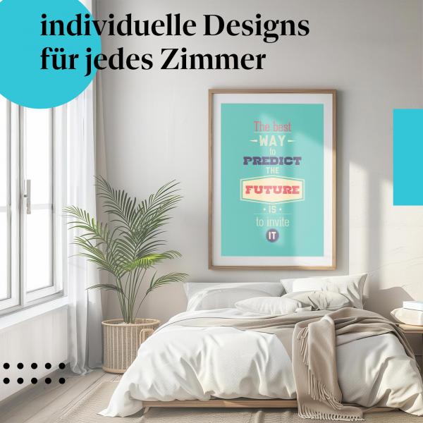 Zukunft Poster: "Die Zukunft gestalten" - Poster mit Spruch