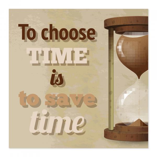 Sanduhr & Spruch "To choose time is to save time" - Bedeutung von Planung.