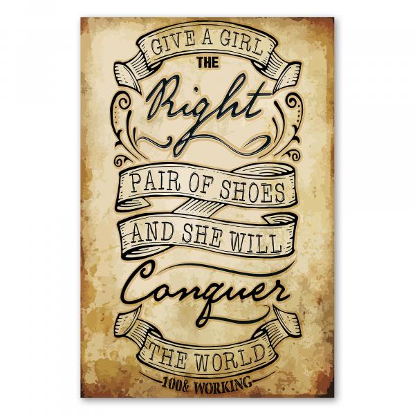 Der Schriftzug "Give a girl the right pair of shoes and she will conquer the world" in einem Vintage-Design.