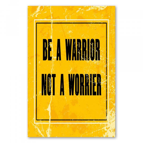 "Be a Warrior not a Worrier" – ein motivierendes Vintage-Poster für mehr Mut und Tatkraft im Alltag.