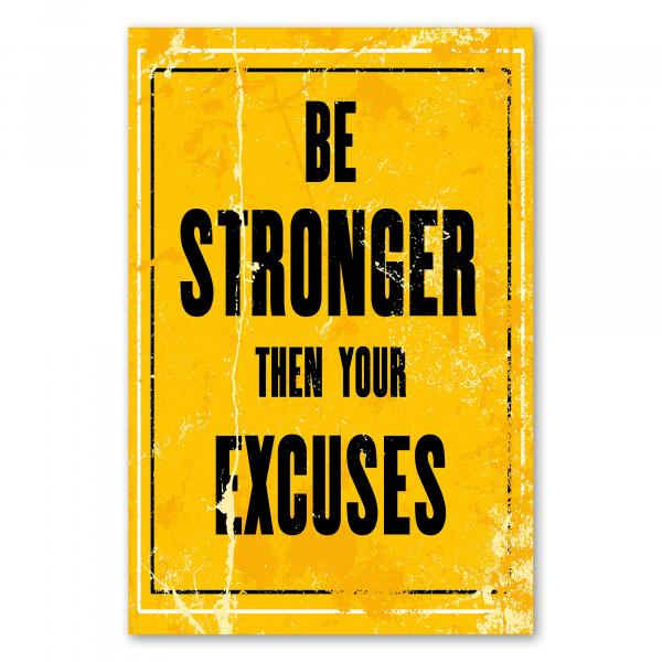 "Be stronger than your excuses" - ein motivierendes Vintage-Poster für alle, die Ausreden überwinden wollen.