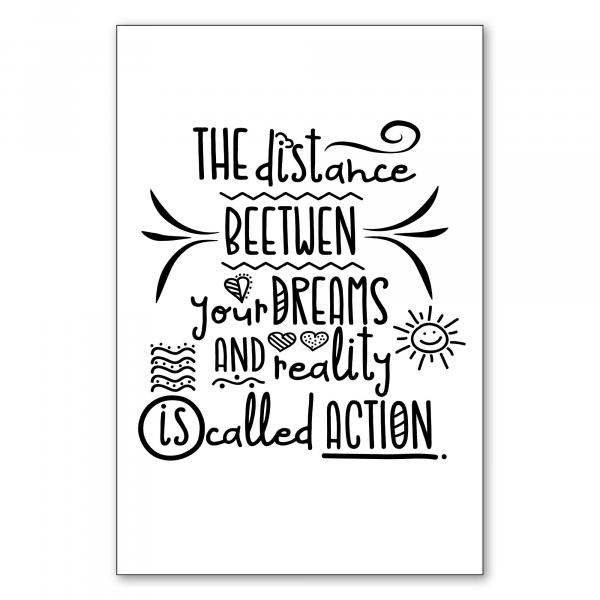 "The distance between your dreams and reality is called action." - Handeln statt träumen, um Ziele zu erreichen.