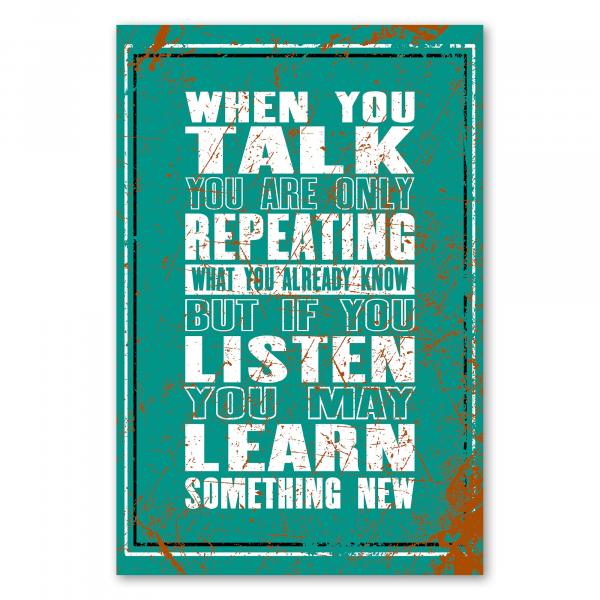 „When you talk, you only repeat what you already know...“ - Bedeutung des Zuhörens für persönliches Wachstum.